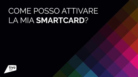 tv sat attivazione smart card|Attivazione smartcard e login .